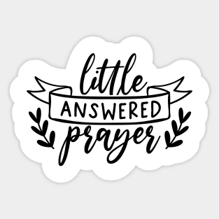 little answered prayer Sticker